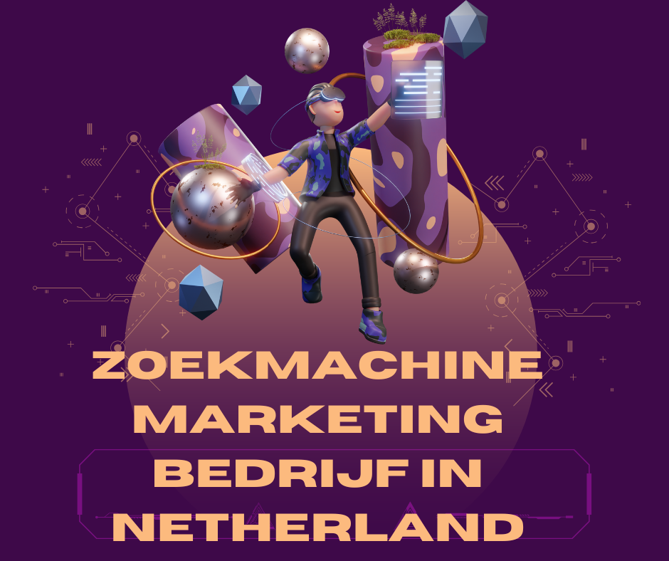 Zoekmachine marketing bedrijf  in Netherland