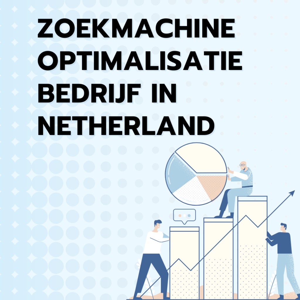 Zoekmachine optimalisatie bedrijf in Netherland