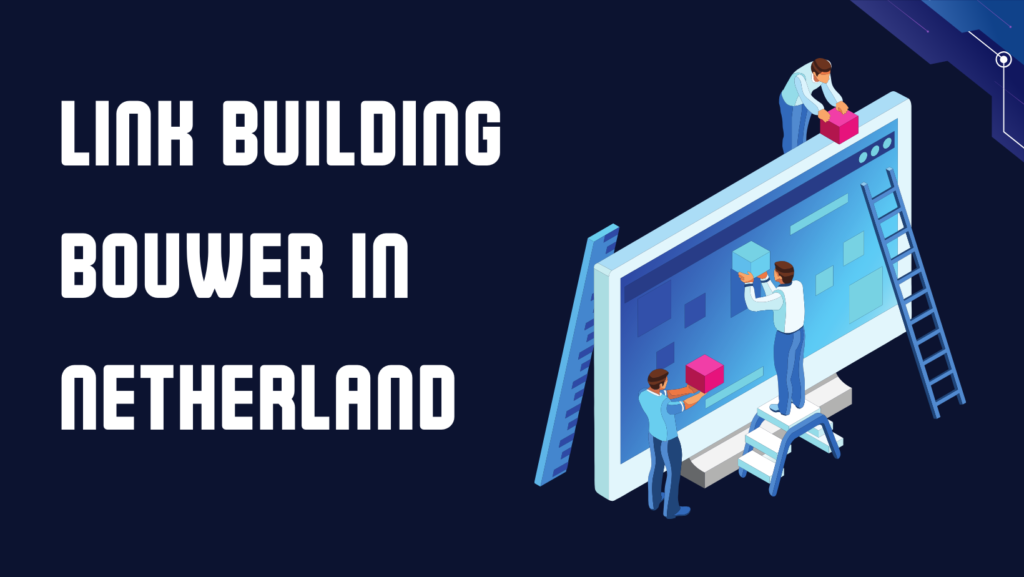 Link building bouwer in Netherland