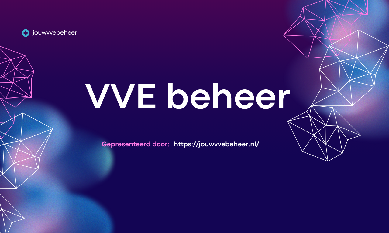 Professioneel VvE Beheer: De Sleutel tot Zorgeloos Vastgoedbeheer