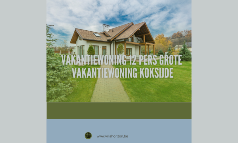 Vakantiewoning 12 pers grote vakantiewoning Koksijde
